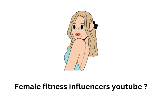 Female fitness influencers youtube