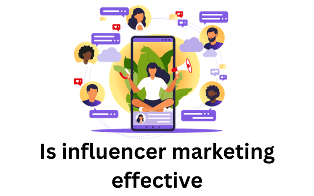 Is influencer marketing effective