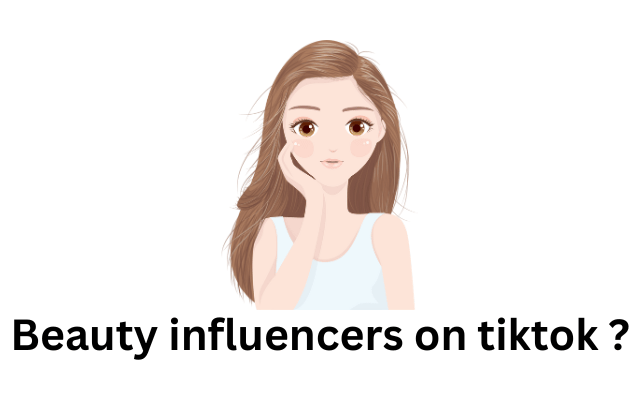 Beauty influencers on tiktok