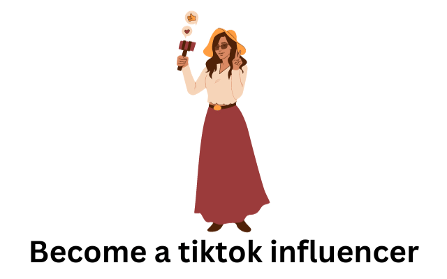 Become a tiktok influencer