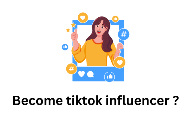 Become tiktok influencer