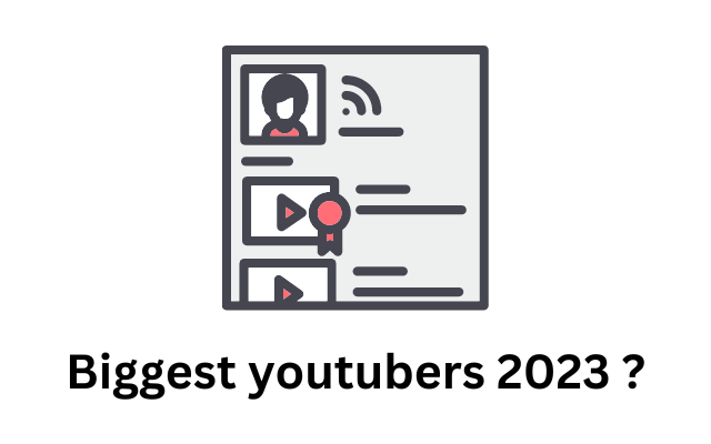 Biggest youtubers 2023