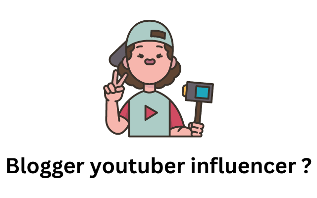 Blogger youtuber influencer