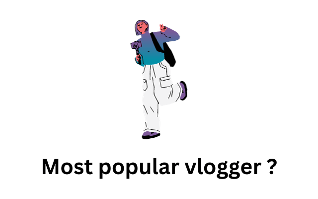 Most popular vlogger