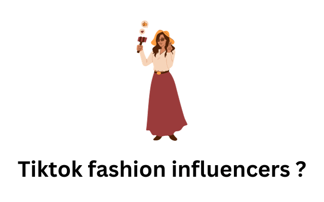 Tiktok fashion influencers