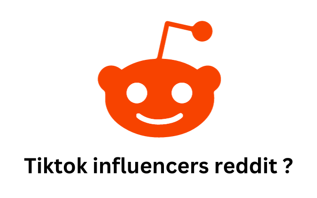 Tiktok influencers reddit