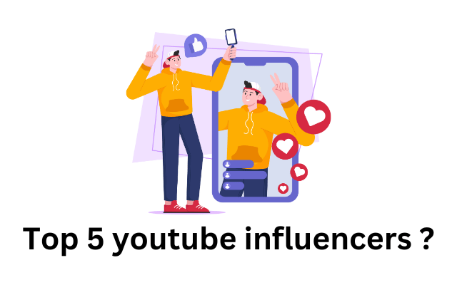 Top 5 youtube influencers