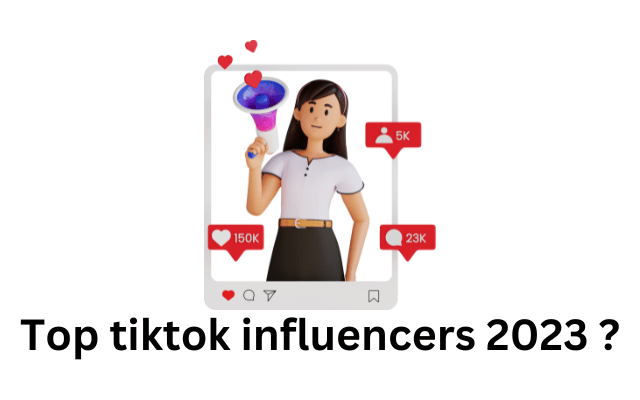 Top tiktok influencers 2023