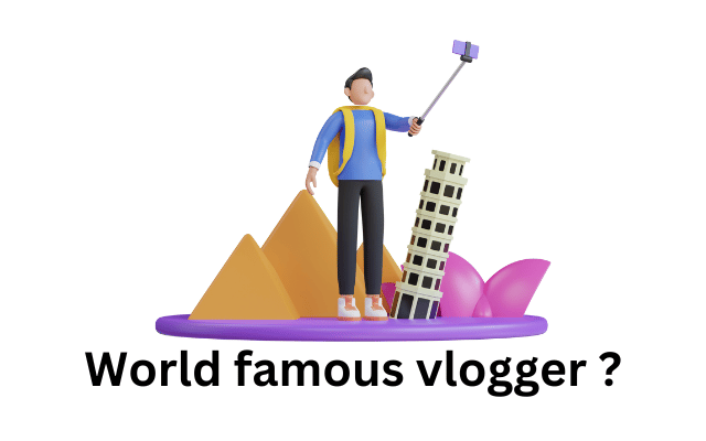 World famous vlogger